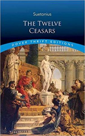 The Twelve Caesars by Suetonius
