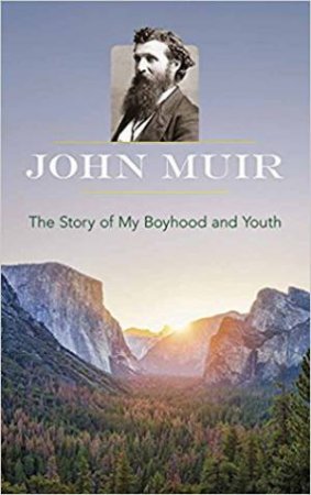 Story Of My Boyhood And Youth by John Muir