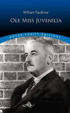 Ole Miss Juvenilia by William Faulkner