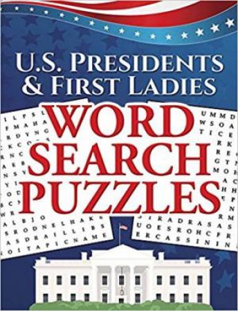 US Presidents & First Ladies Word Search Puzzles by Frank J. D'Agostino
