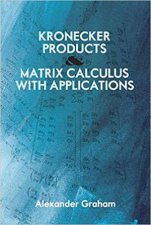 Kronecker Products And Matrix Calculus With Applications
