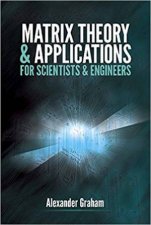 Matrix Theory And Applications For Scientists And Engineers