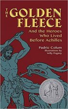 Golden Fleece And The Heroes Who Lived Before Achilles