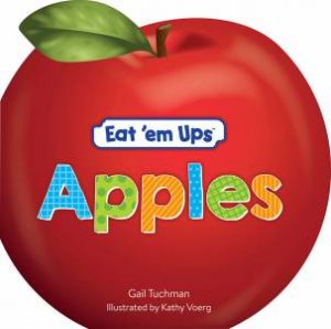 Eat 'Em Ups Apples by Gail Tuchman