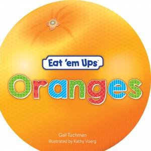 Eat 'Em Ups Oranges by Gail Tuchman