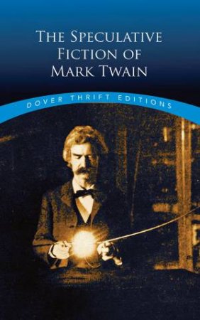 Speculative Fiction Of Mark Twain by Mark Twain