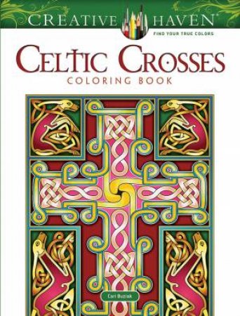 Creative Haven Celtic Crosses Coloring Book by Cari Buziak