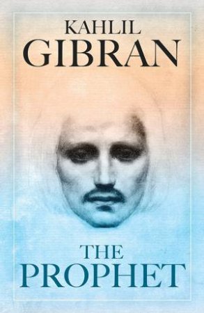 The Prophet by Kahlil Gibran