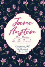 Jane Austen Her Home And Her Friends