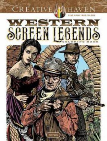 Creative Haven Western Screen Legends Coloring Book by Tim Foley