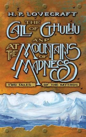 Call Of Cthulhu And At The Mountains Of Madness by H. P. Lovecraft