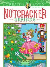 Creative Haven The Nutcracker Designs Coloring Book