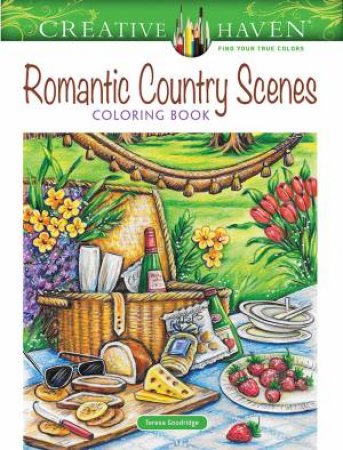 Creative Haven Romantic Country Scenes Coloring Book by Teresa Goodridge