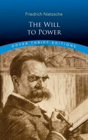 Will To Power by Friedrich Nietzsche