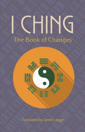 I Ching: The Book Of Changes