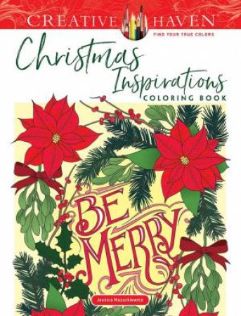 Creative Haven Christmas Inspirations Coloring Book by Jessica Mazurkiewicz