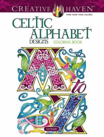 Creative Haven Celtic Alphabet Designs Coloring Book by Cari Buziak
