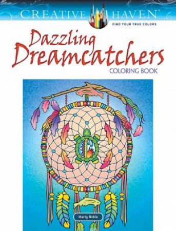 Creative Haven Dazzling Dreamcatchers Coloring Book by Marty Noble