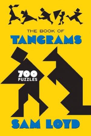 The Book Of Tangrams: 700 Puzzles