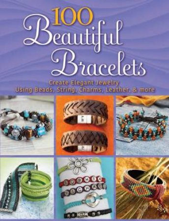 100 Beautiful Bracelets by Diana Averdiek