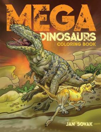 Mega Dinosaurs Coloring Book by Jan Sovak