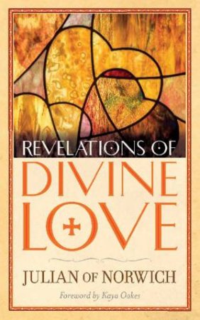 Revelations Of Divine Love by Julian Of Norwich