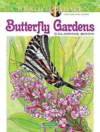 Creative Haven Butterfly Gardens Coloring Book by Ruth Soffer