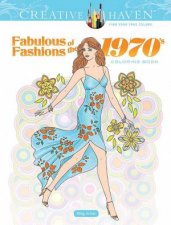Creative Haven Fabulous Fashions Of The 1970s Coloring Book