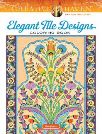 Creative Haven Elegant Tile Designs Coloring Book by Marty Noble