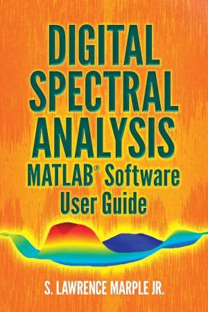 Digital Spectral Analysis MATLAB Software User Guide by Lawrence Marple