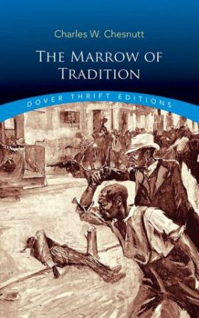 Marrow Of Tradition by Charles W. Chesnutt