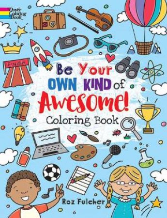 Be Your Own Kind Of Awesome!: Coloring Book