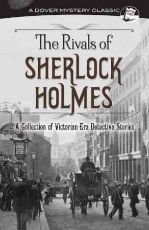 The Rivals Of Sherlock Holmes by G. K. Chesterton