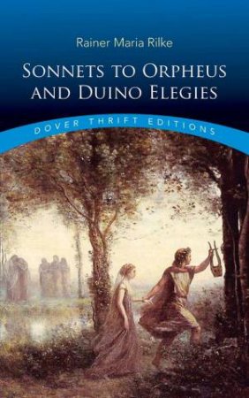 Sonnets To Orpheus And Duino Elegies by Rainer Maria Rilke