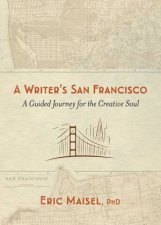 A Writers San Francisco A Guided Journey For The Creative Soul
