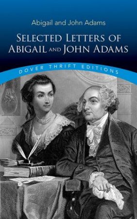 The Letters Of Abigail And John Adams by John Adams