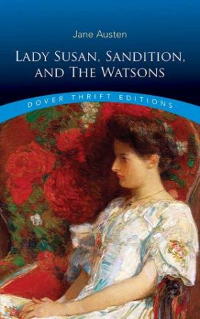 Lady Susan, Sanditon And The Watsons by Jane Austen