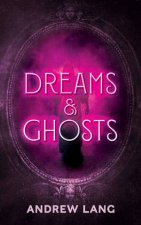 Dreams And Ghosts