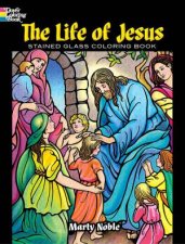 The Life Of Jesus Stained Glass Coloring Book