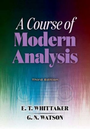 A Course Of Modern Analysis: Third Edition