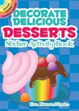 Decorate Delicious Desserts Sticker Activity Book