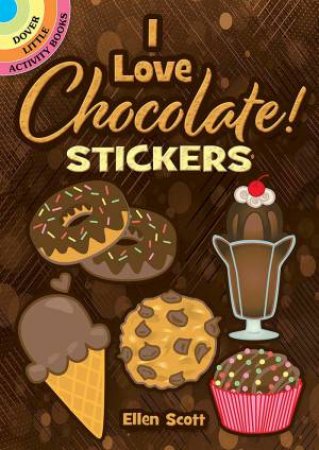 I Love Chocolate! Stickers by Ellen Scott