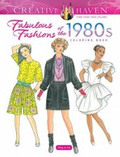 Creative Haven Fabulous Fashions Of The 1980s Coloring Book