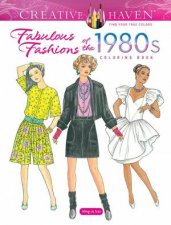 Creative Haven Fabulous Fashions Of The 1980s Coloring Book