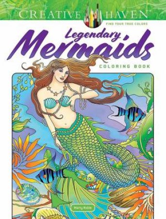 Creative Haven Legendary Mermaids Coloring Book by Marty Noble