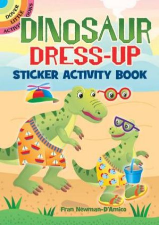 Dinosaur Dress-Up Sticker Activity Book by Fran Newman-D'Amico