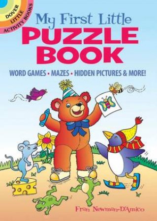 My First Little Puzzle Book: Word Games, Mazes, Hidden Pictures & More! by Fran Newman-D'amico