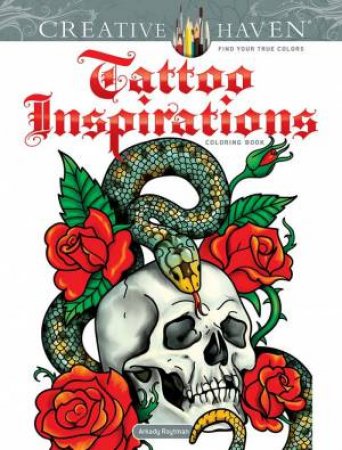 Creative Haven Tattoo Inspirations Coloring Book by Arkady Roytman
