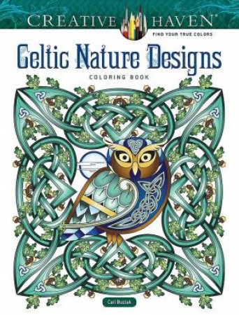 Creative Haven Celtic Nature Designs Coloring Book by Cari Buziak