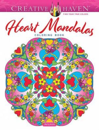 Creative Haven Heart Mandalas Coloring Book by Marty Noble